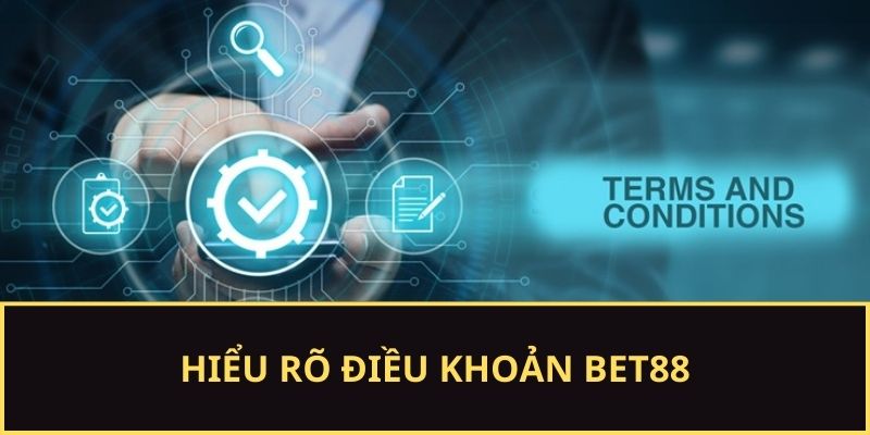 Hiểu về điều khoản BET88