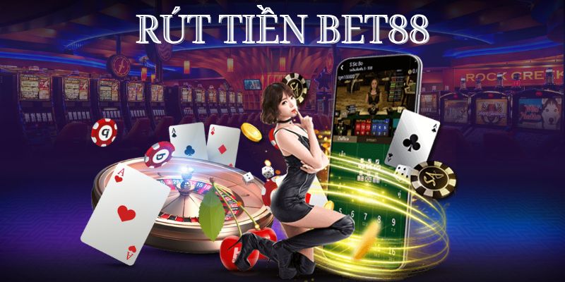 Hướng dẫn rút tiền Bet88 siêu tốc, chuẩn xác