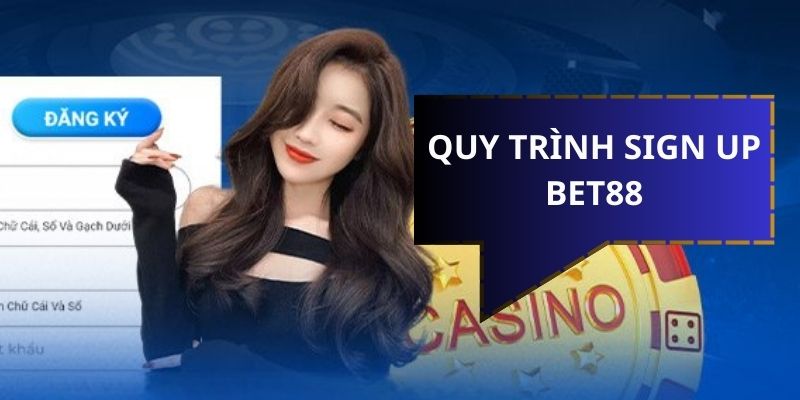 Hướng dẫn quy trình đăng ký BET88